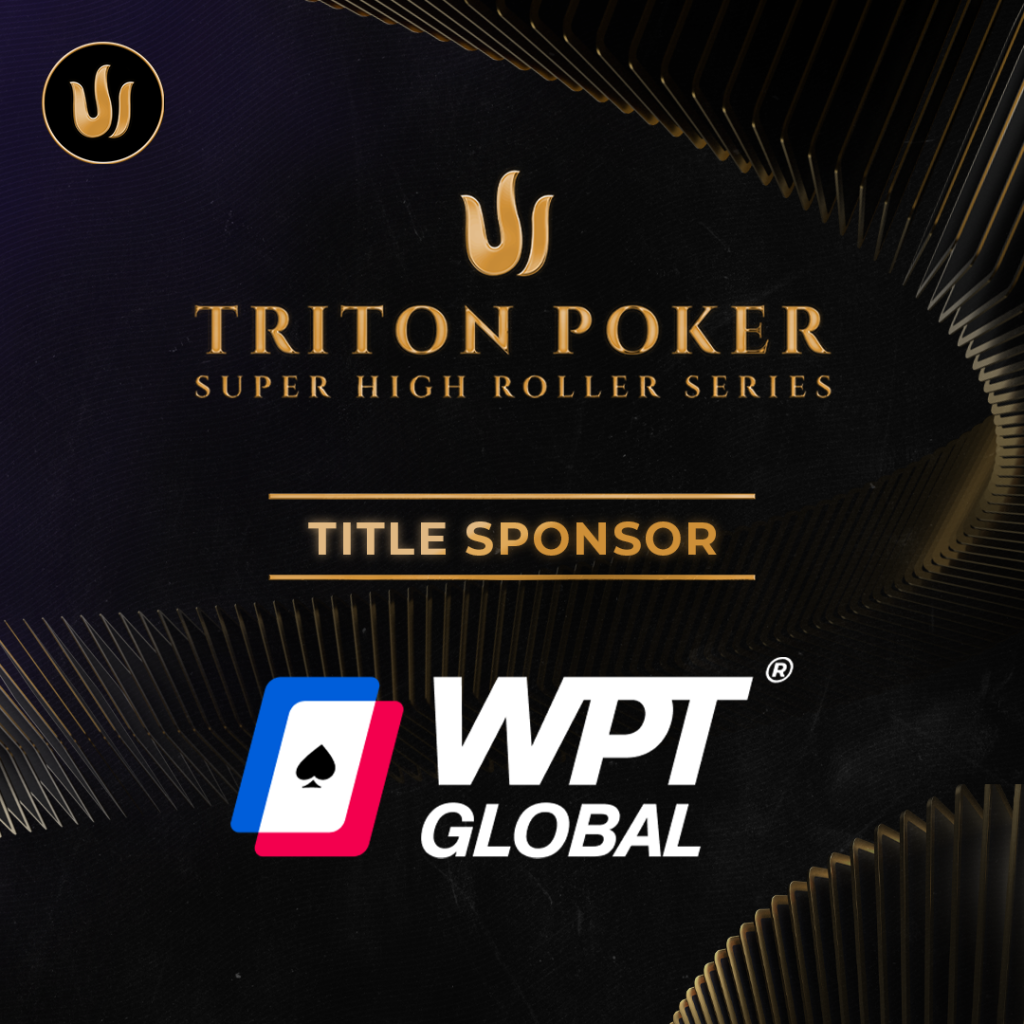 Triton Poker announces WPT Global as title sponsor for their Super High Roller Series.